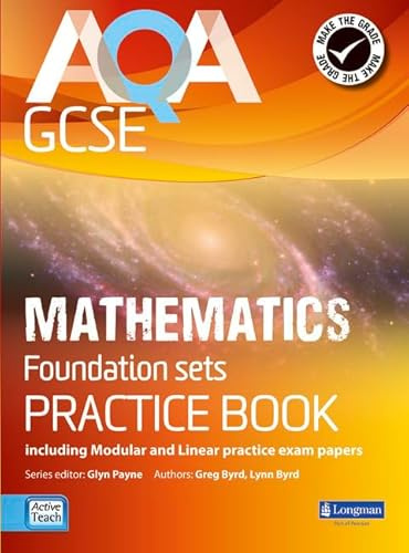 AQA GCSE Mathematics for Foundation sets Practice Book: including Modular and Linear Practice Exam Papers (AQA GCSE Maths 2010)