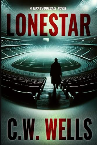 LONESTAR: a Texas Football Novel