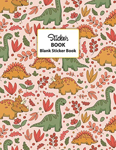 Sticker Book Blank Sticker Book: Dino Dinosaurs Blank Sticker Journal Sticker Album Book Large Size 8.5x11 100 pages
