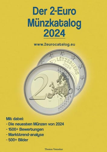 Der 2 Euro Münzkatalog 2024: Katalog der Umlauf und Gedenk Zwei Euro Münzen und Münzsätze