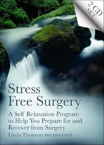 Stress Free Surgery 2 CD set: A Self Relaxation Program to Help You Prepare for and Recover from Surgery