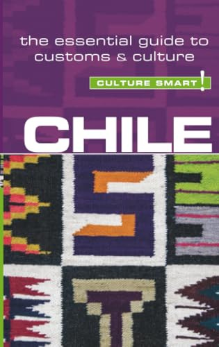 Chile - Culture Smart!: The Essential Guide to Customs & Culture