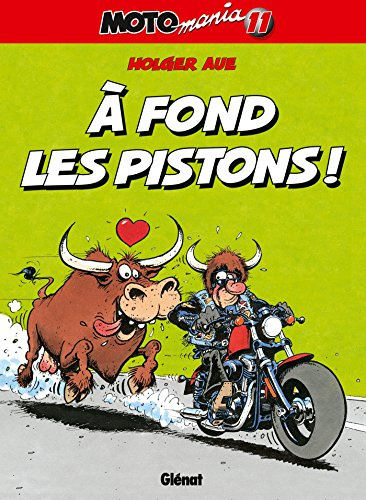 Motomania - Tome 11: A fond les pistons !