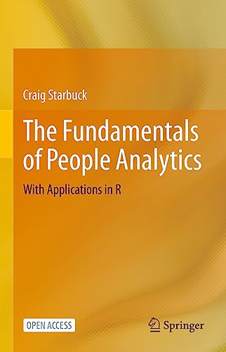 The Fundamentals of People Analytics: With Applications in R