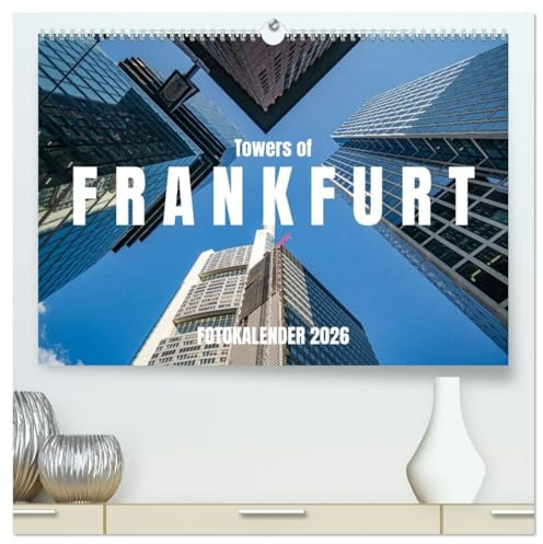 Towers of Frankfurt Fotokalender 2026 (hochwertiger Premium Wandkalender 2026 DIN A2 quer), Kunstdruck in Hochglanz: Die eindrucksvollen Frankfurter Türme ganz neu in Szene gesetzt (CALVENDO Orte)