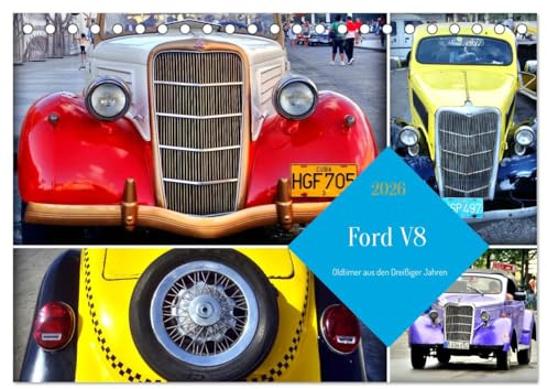 Ford V8 - Oldtimer aus den Dreißiger Jahren (Tischkalender 2026 DIN A5 quer), CALVENDO Monatskalender: Ford-Modelle der Dreißiger Jahre in Havanna (CALVENDO Mobilitaet)