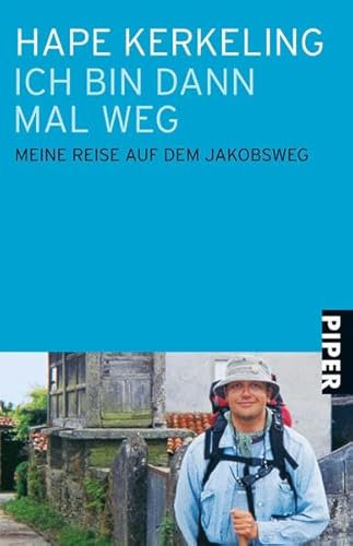 Ich bin dann mal weg: Meine Reise auf dem Jakobsweg (Piper Taschenbuch, Band 25973)