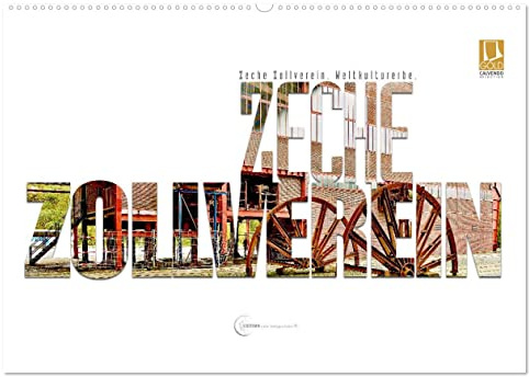 Zeche Zollverein. Weltkulturerbe. (Wandkalender 2026 DIN A2 quer), CALVENDO Monatskalender: Ansichten vom Gelände der Zeche Zollverein. (CALVENDO Kunst)