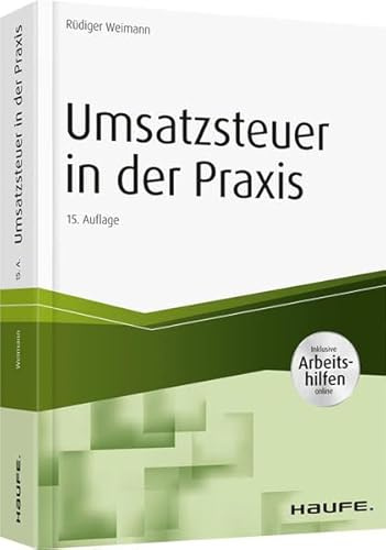 Umsatzsteuer in der Praxis - inkl. Arbeitshilfen online (Haufe Fachbuch)