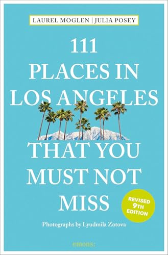 111 Places in Los Angeles That You Must Not Miss: Travel Guide