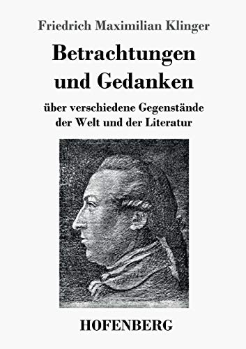 Betrachtungen und Gedanken: über verschiedene Gegenstände der Welt und der Literatur