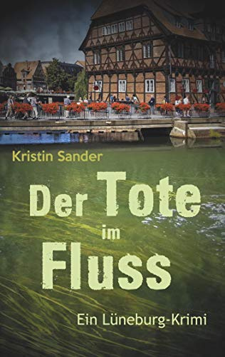Der Tote im Fluss: Ein Lüneburg-Krimi (Ein Fall für John Bradford, Band 1)