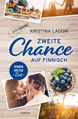 Zweite Chance auf Finnisch: Wunden heilt die Zeit (Finn-Love-Trilogie)