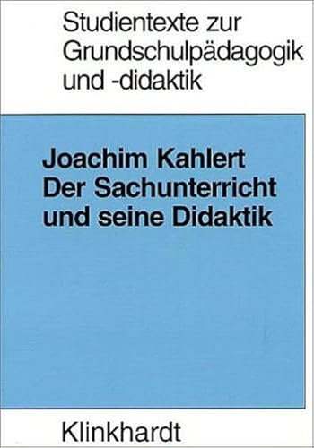 Der Sachunterricht und seine Didaktik (Studientexte zur Grundschulpädagogik und -didaktik)