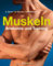 Muskeln - Anatomie & Training: Anatomie und Training