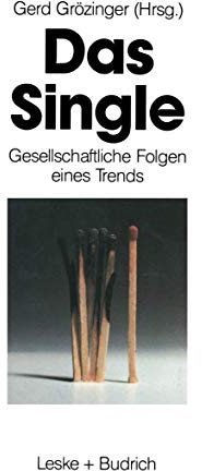 Das Single: Gesellschaftliche Folgen eines Trends