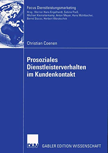 Prosoziales Dienstleisterverhalten im Kundenkontakt: Diss. (Fokus Dienstleistungsmarketing)