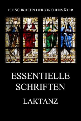 Essentielle Schriften (Die Schriften der Kirchenväter, Band 78)