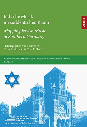 Jüdische Musik im süddeutschen Raum / Mapping Jewish Music of Southern Germany (Musikwissenschaftliche Schriften der Hochschule für Musik und Theater München)