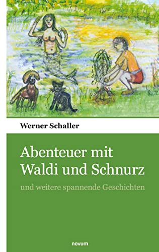 Abenteuer mit Waldi und Schnurz: und weitere spannende Geschichten