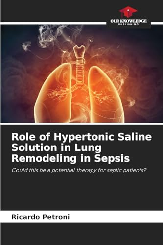 Role of Hypertonic Saline Solution in Lung Remodeling in Sepsis: Could this be a potential therapy for septic patients?