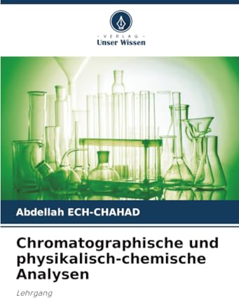 Chromatographische und physikalisch-chemische Analysen: Lehrgang