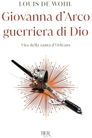 Giovanna la fanciulla guerriera (BUR Storie di luce)
