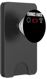 Things I Hate Umorismo Geek Tech Batteria Wi-Fi Caricamento PopSockets PopWallet per MagSafe