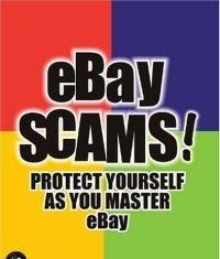 EBay Scams: Protect Yourself As You Master Ebay