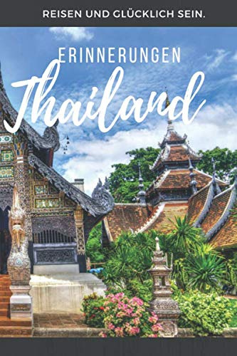 Erinnerungen Thailand: Notizbuch, Tagebuch oder Fotobuch auf Reisen!