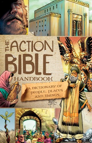 Action Bible Handbook: A Dictionary of People, Places, and Things