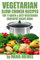 Vegetarian Slow Cooker Recipes: Top 71 Quick & Easy Vegetarian Crockpot Recipe Book