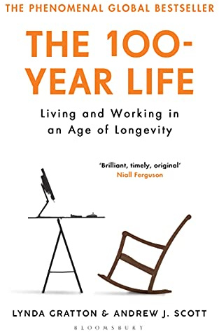 The 100-Year Life: Living and Working in an Age of Longevity