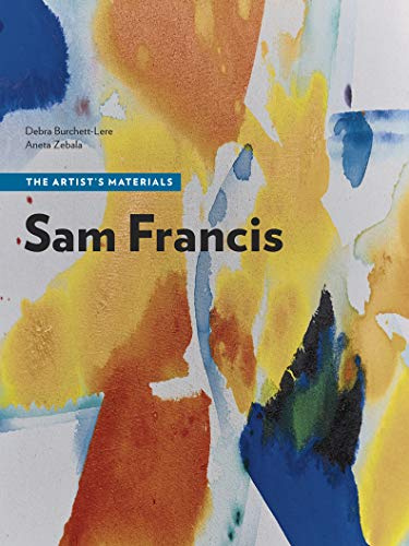 Sam Francis – The Artist′s Materials (Getty Publications – (Yale))
