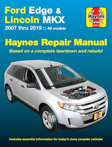Ford Edge & Lincoln Mkx Haynes Repair Manual: 2007 Thru 2019 All Models: Based on a Complete Teardown and Rebuild