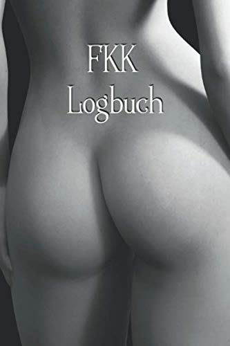 FKK Logbuch: Wohnmobil / Wohnwagen Urlaub Reisetagebuch | Van Caravan Camper Reisemobil Zelt Survival | Logbuch Tagebuch Notizbuch Buch Journal | (v. 10)