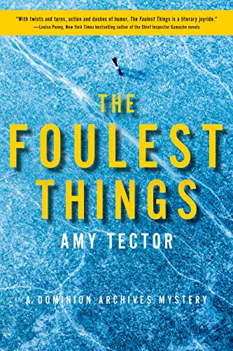 A Foulest Things: A Dominion Archives Mystery: 1 (The Dominion Archives Mysteries, 1)