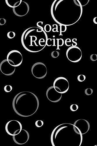 Soap Recipes: Notizbuch für Seifen- und Naturkosmetikrezepte * 120 Seiten * kariert * schwarz, Bubbles