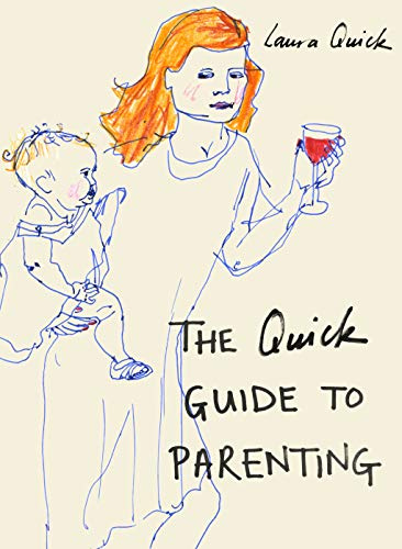 The Quick Guide to Parenting: The Perfect Non-Fiction Humor Book for Tired Mums and Dads