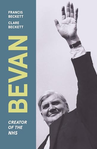 Bevan: Creator of the NHS