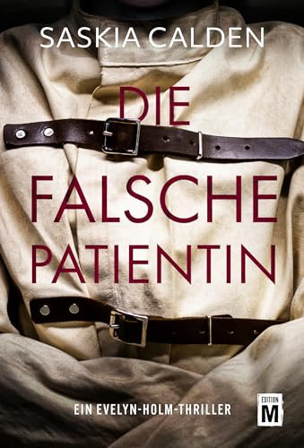 Die falsche Patientin (Ein Evelyn-Holm-Thriller, Band 2)