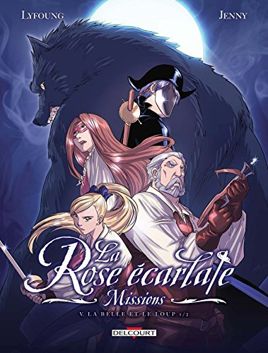 La Rose écarlate - Missions T05: La Belle et le Loup