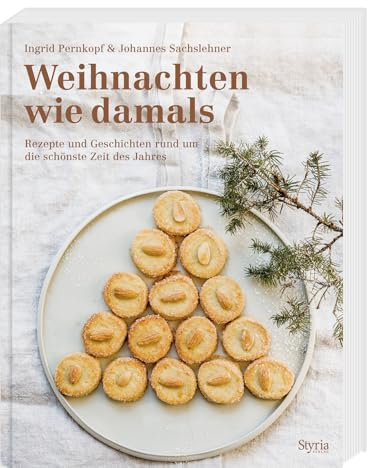 Still, still, still: Weihnachten wie damals. Geschichten, Brauchtum und Rezepte rund um die schönste Zeit des Jahres: Rezepte und Geschichten rund um die schönste Zeit des Jahres
