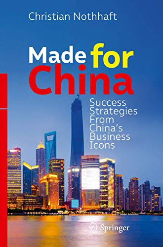 Made for China: Success Strategies From China’s Business Icons