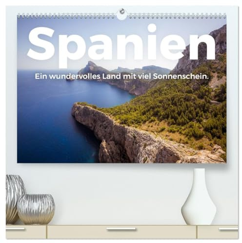 Spanien - Ein wundervolles Land mit viel Sonnenschein. (hochwertiger Premium Wandkalender 2026 DIN A2 quer), Kunstdruck in Hochglanz: Eine atemberaubende Entdeckungsreise nach Spanien. (CALVENDO Orte)