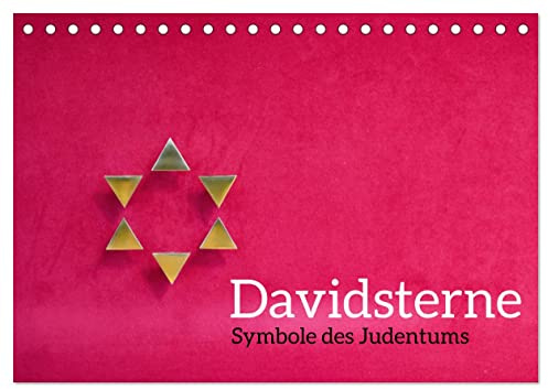 Davidsterne als Symbole des Judentums (Tischkalender 2026 DIN A5 quer), CALVENDO Monatskalender: Der Davidstern gilt als Symbol des Judentums. Gezeigt ... und gegenwärtige Beispiele. (CALVENDO Glaube)