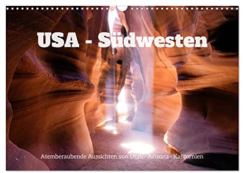USA Südwesten - Atemberaubende Aussichten (Wandkalender 2026 DIN A3 quer), CALVENDO Monatskalender: Erstaunliche Naturszenen aus dem äußersten Westen (CALVENDO Natur)