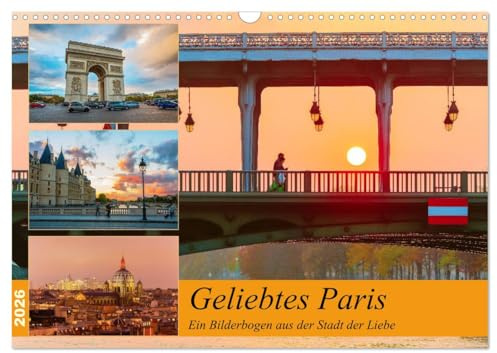 Geliebtes Paris - Ein Bilderbogen aus der Stadt der Liebe (Wandkalender 2026 DIN A3 quer), CALVENDO Monatskalender: Fotografischer Streifzug durch Frankreichs Hauptstadt (CALVENDO Orte)