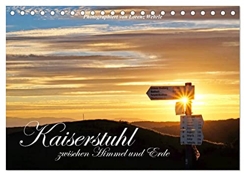 Kaiserstuhl zwischen Himmel und Erde (Tischkalender 2026 DIN A5 quer), CALVENDO Monatskalender: Lichte Augenblicke, Einsichten und Aussichten erhellen den Geist. (CALVENDO Natur)