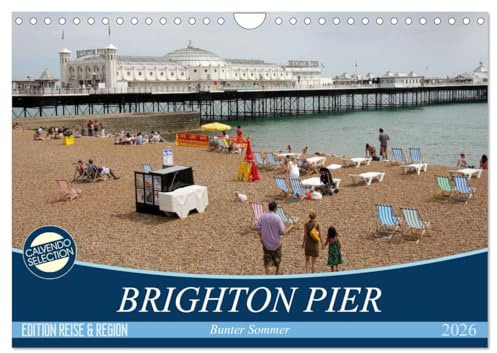 Brighton Pier Bunter Sommer (Wandkalender 2026 DIN A4 quer), CALVENDO Monatskalender: Strandleben an der Seebrücke von Brighton (CALVENDO Orte)